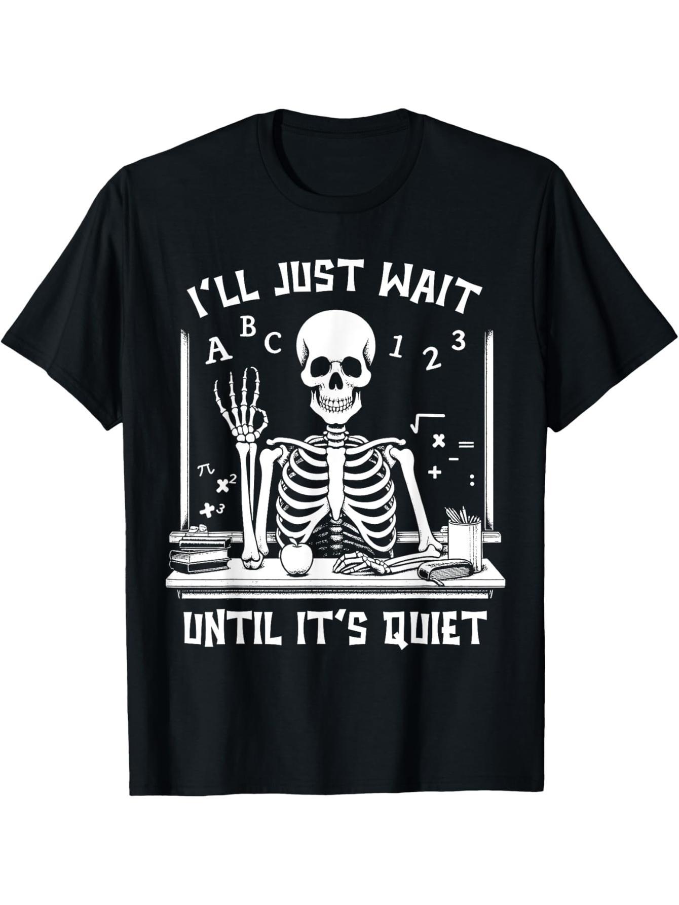 I'll wait until it quiets down Funny Halloween Teacher T-Shirt