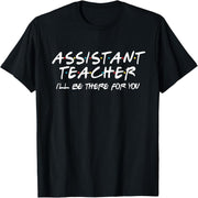 Assistant teacher, I will be by your side, school gift T-shirt