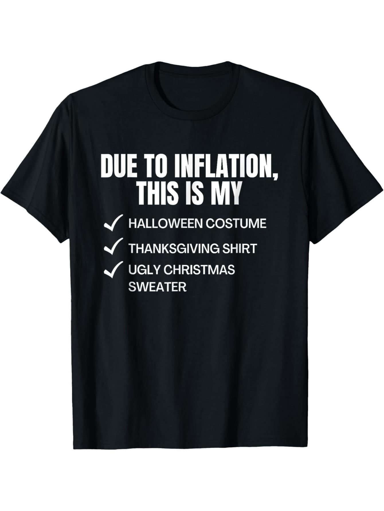 Due to inflation, this is my Halloween Thanksgiving Christmas T-shirt