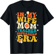 In My Wife Mom Teacher Superhero Era Mother's Day Teacher Mom T-Shirt