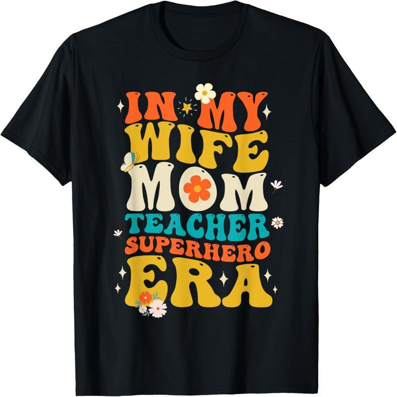 In My Wife Mom Teacher Superhero Era Mother's Day Teacher Mom T-Shirt