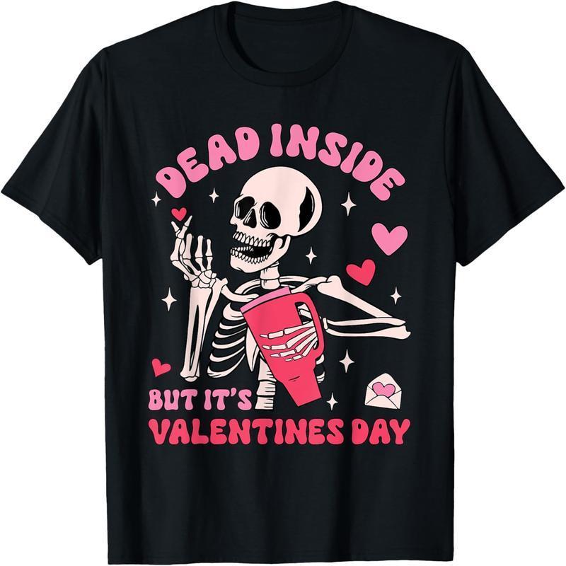 Inside is dead but Valentine's Day funny skeleton men's and women's T-shirts