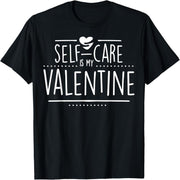 Self-Care is My Valentine's Day Self-Love T-Shirt