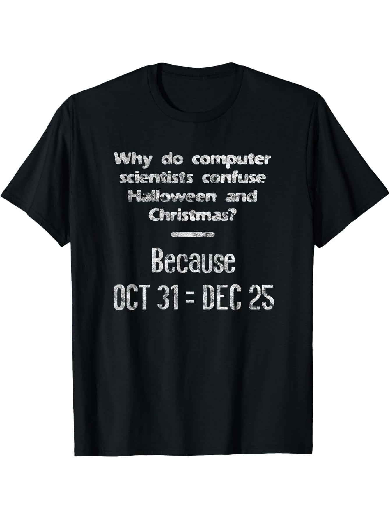 Funny Computer Scientist Halloween Christmas Nerd Meme T-Shirt